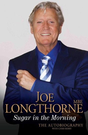 Joe Longthorne - Sugar in the Morning: The Autobiography