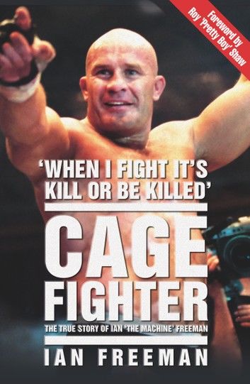 The Cage Fighter - The True Story of Ian \