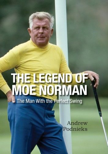 The Legend of Moe Norman