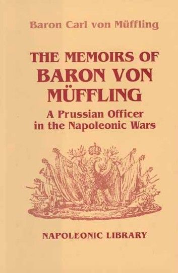 Memoirs Of Baron Von Muffling