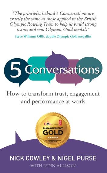 5 Conversations: How to Transform Trust, Engagement and Performance at Work