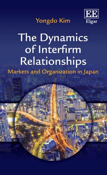 The Dynamics of Interfirm Relationships