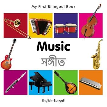 My First Bilingual Book–Music (English–Bengali)