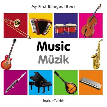 My First Bilingual Book–Music (English–Turkish)