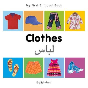 My First Bilingual Book–Clothes (English–Farsi)