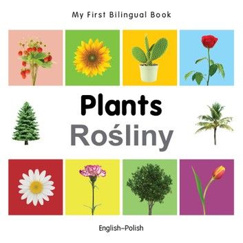 My First Bilingual Book–Plants (English–Polish)