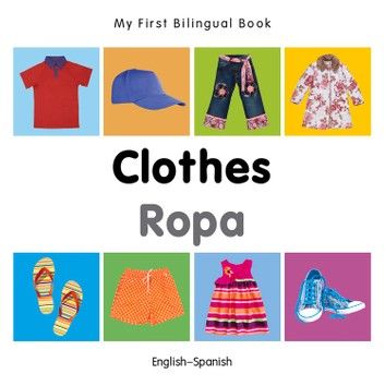 My First Bilingual Book–Clothes (English–Spanish)