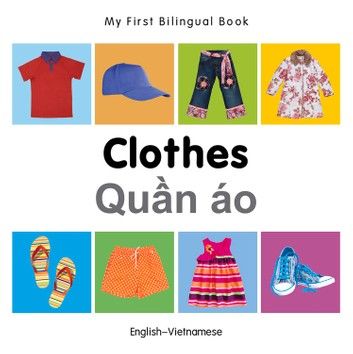 My First Bilingual Book–Clothes (English–Vietnamese)