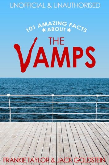 101 Amazing Facts about The Vamps
