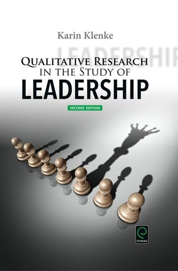 Qualitative Research in the Study of Leadership