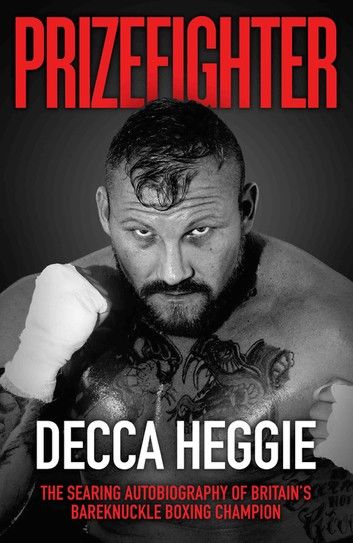 Prizefighter - The Searing Autobiography of Britain\