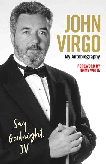 John Virgo: Say Goodnight, JV - My Autobiography