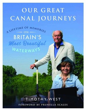 Our Great Canal Journeys: A Lifetime of Memories on Britain\