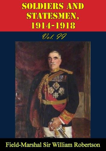 Soldiers And Statesmen, 1914-1918 Vol. II