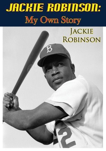 Jackie Robinson: My Own Story