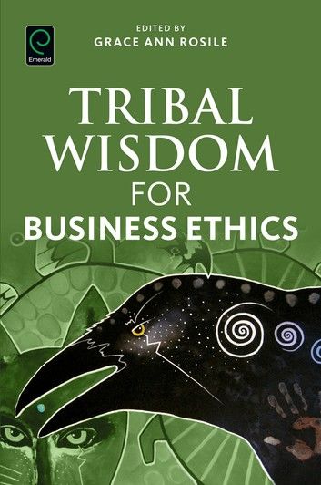 Tribal Wisdom for Business Ethics