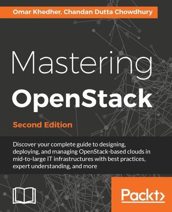 Mastering OpenStack - Second Edition