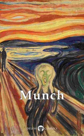 Delphi Complete Paintings of Edvard Munch (Illustrated)