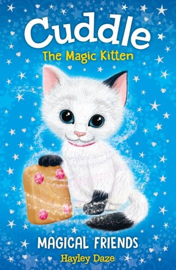 Cuddle the Magic Kitten Book 1: Magical Friends