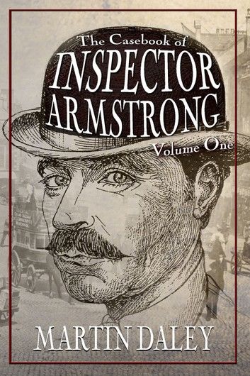 The Casebook of Inspector Armstrong - Volume 1