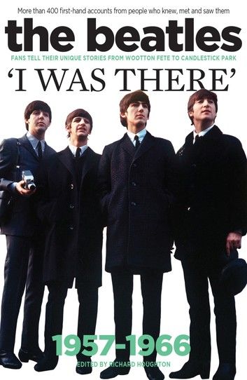 The Beatles: I Was There