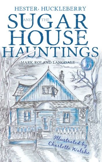 Hester, Huckleberry and the Sugar House Hauntings