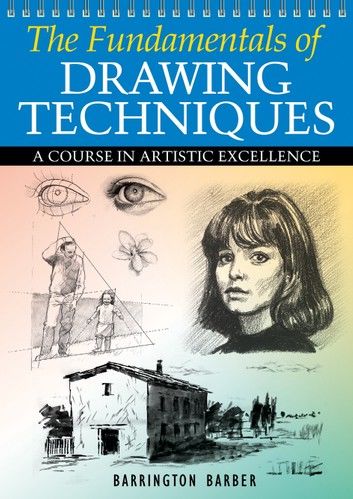 The Fundamentals of Drawing Techniques