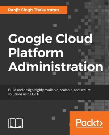 Google Cloud Platform Administration