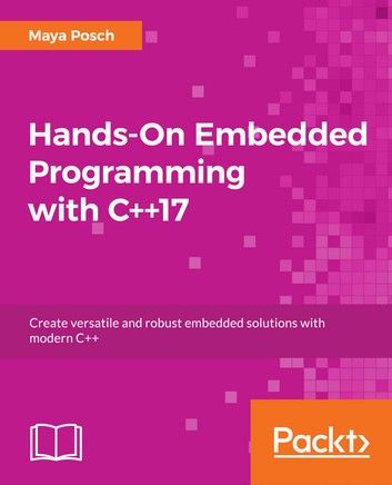 Hands-On Embedded Programming with C++17