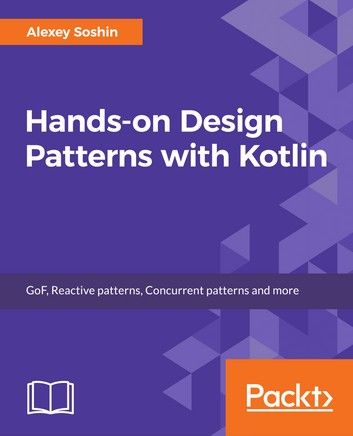 Hands-On Design Patterns with Kotlin