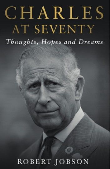 Charles at Seventy - Thoughts, Hopes & Dreams