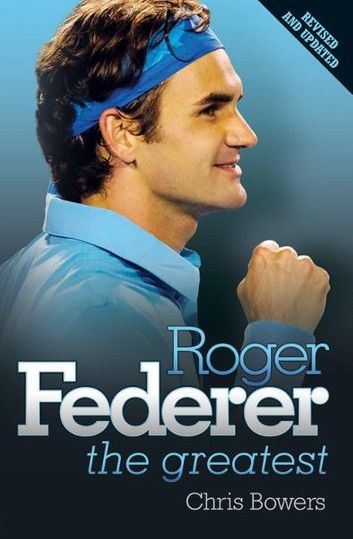 Roger Federer: The Greatest
