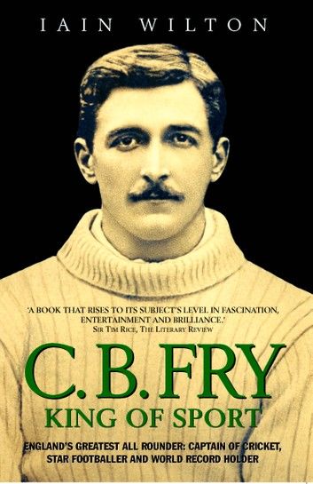 CB Fry: King Of Sport - England\