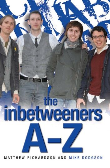 The Inbetweeners A-Z