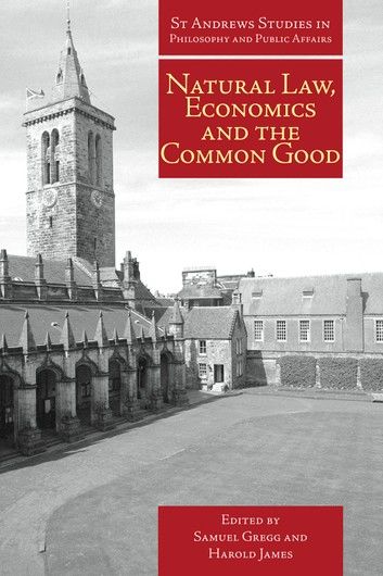 Natural Law, Economics and the Common Good