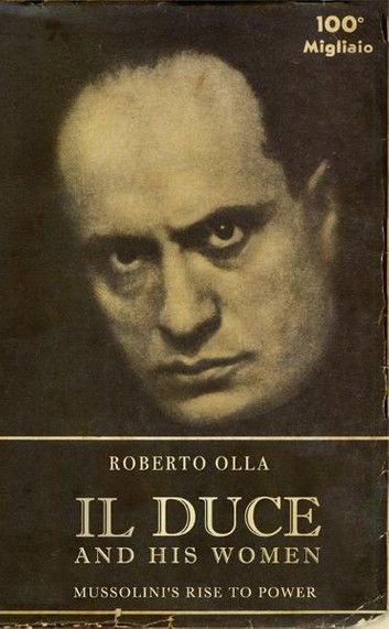 Il Duce and His Women: Mussolini\