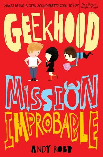 Geekhood: Mission Improbable