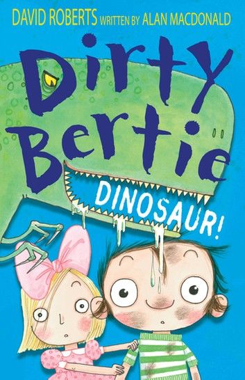 Dirty Bertie: Dinosaur!