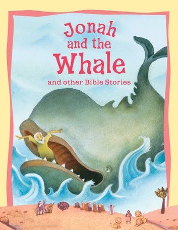 Jonah and the Whale and Other Bible Stories