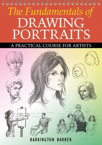 The Fundamentals of Drawing Portraits