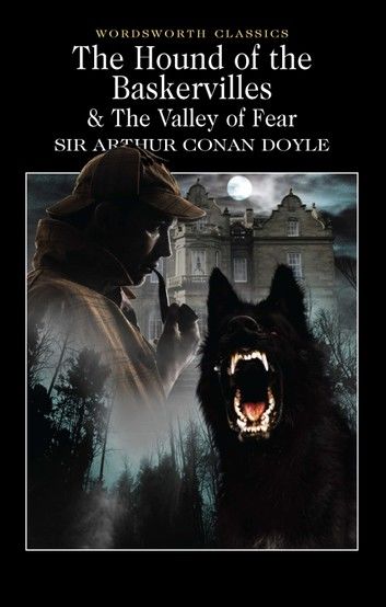 The Hound of the Baskervilles & The Valley of Fear