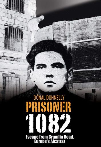 Prisoner 1082: Escape from Crumlin Road Prison, Europe\