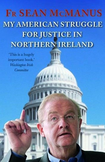 My American Struggle for Justice in Northern Ireland