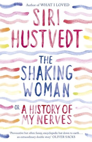 The Shaking Woman or A History of My Nerves