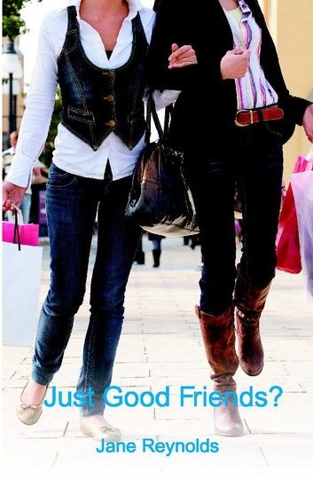 Just Good Friends?