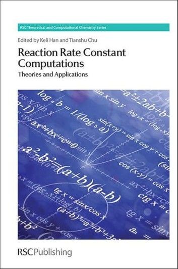 Reaction Rate Constant Computations: Theories and Applications