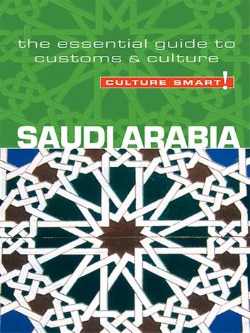 Saudi Arabia - Culture Smart!