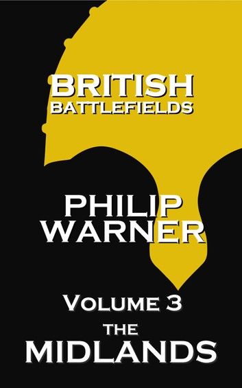 British Battlefields - Volume 3 - The Midlands