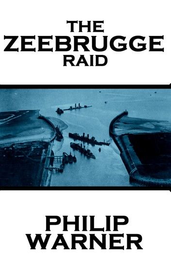 Phillip Warner - Zeebrugge Raid