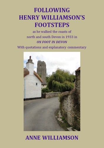 Following Henry Williamson’s Footsteps as He Walked the Coasts of North and South Devon in 1933 in ON FOOT IN DEVON
